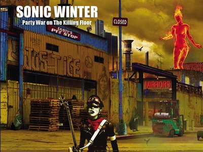 SONIC WINTER 2016 album "Party War on The Killing Floor" Major Arcana Records UK