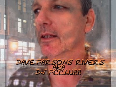 Dave Parsons-rivers/DJPcclubb photo