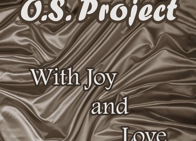 O.S. Project - "With Joy and Love"