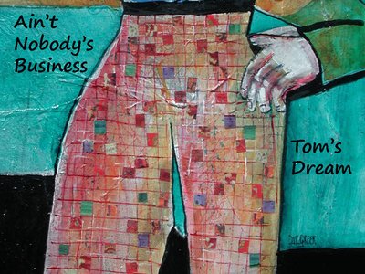   Ain't Nobody's Business 1st CD 