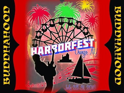 Friday, JuLy 29th at The Buddhahood at Oswego, NY Harborfest 2016!