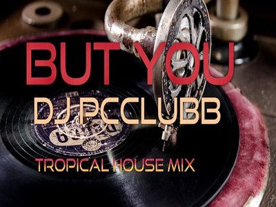 BUT YOU Tropical House mix