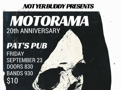 Motorama 20th Anniversary, Pat's Pub, Sept. 23rd, Slip Ons, Fu Kon Riots, the Get Highs