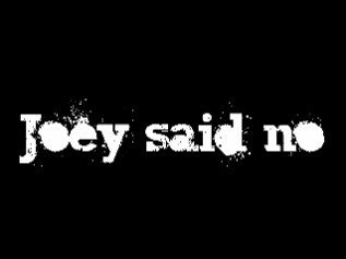 Joey Said No Logo