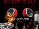 dj got it all
