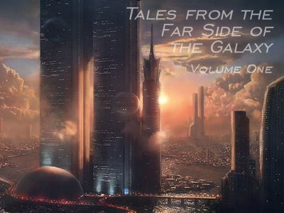 Tales From The Far Side Of The Galaxy: Volume One cover