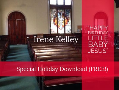 Irene Kelley - "Happy Birthday Little Baby Jesus" (Free Download!)