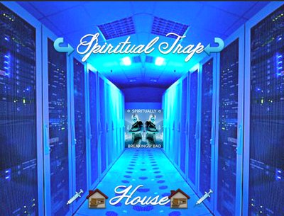 My SPIRITUALâš¬TRAP HOUSEâš¬......Spiritually BREAKIN BADðŸ’«ðŸ’‰ðŸ’«