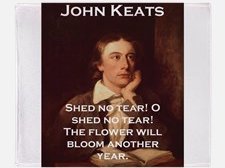 John Keats- Shed No Tear