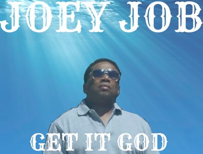 New single "GET IT GOD" FROM JOEY JOB PREVIEWS THIS WEEK!