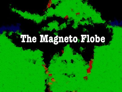 The Magneto Flobe photo