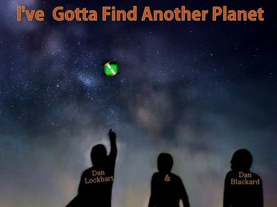 I've Gotta Find Another Planet