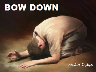 BOW DOWN