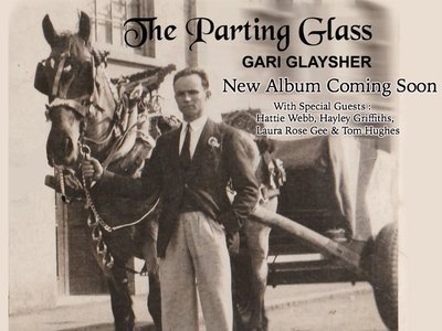 The New Album "The Parting Glass" Coming Soon, featuring Hattie Webb, Hayley Griffiths & More