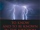 My book: TO KNOW AND TO BE KNOWN IN THE KINGDOM