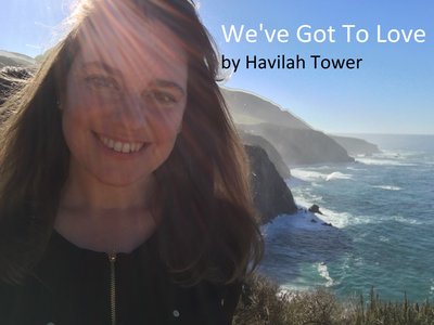 "We've Got To Love" by Havilah Tower