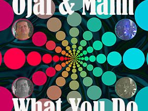 Ojai & Mann - "What You Do"