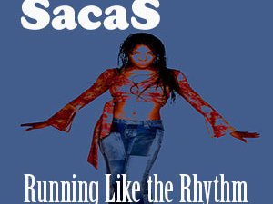 Sacas - "Running Like the Rhythm"