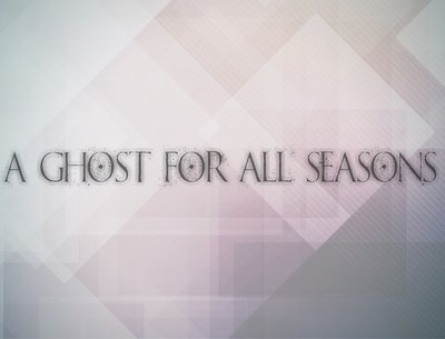 A Ghost For All Seasons photo