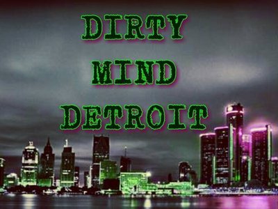 Dirty Mind Detroit photo