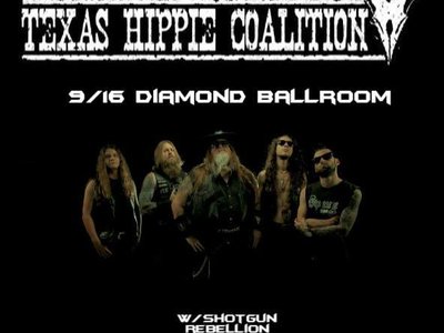 Texas Hippie Coalition and Shotgun Rebellion @ the Diamond Ballroom OKC Sept 16th