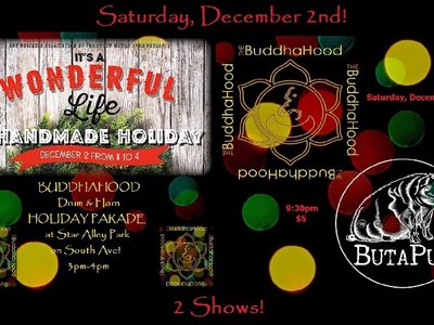 Sat, Dec 2nd! The Buddhahood at ButaPub & Buddhahood Drum and Horns! 2 Shows!