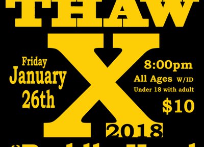 Fri, Jan. 26th, 2018 The Buddhahood and Friends present 10th January THAW Tribute Concert!