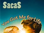 Sacas_You Got Me For Life