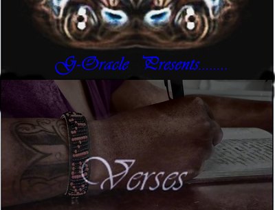 Coming soon!!  G-Oracle Presents... "Verses".  The video series.