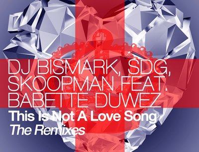 this is not a love song ft babette duwez the remixes