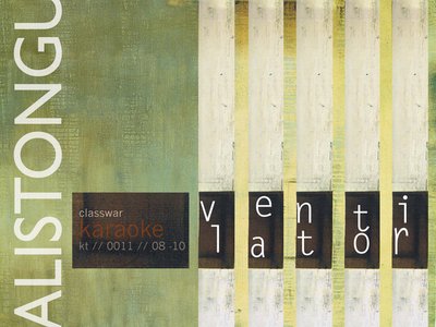 KALISTONGUE - Ventilator / Classwar Karaoke Survey 0011 