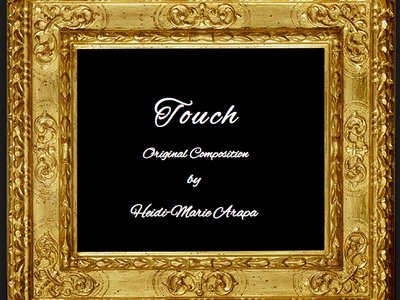 Touch - Original Classical Composition by Heidi-Marie Arapa