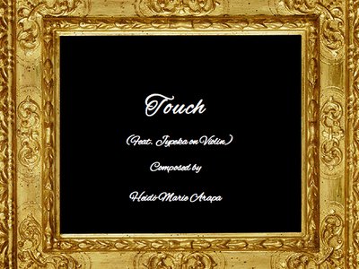 Touch (Feat. Jypeka on Violin) - Original Classical Composition by Heidi-Marie Arapa