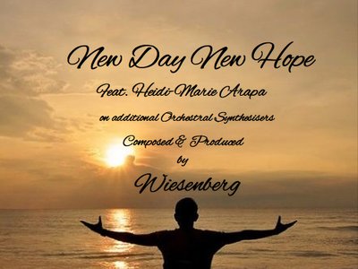 New Day New Hope - (Feat. Heidi-Marie Arapa on additional orchestrals) Composed by Wiesenberg