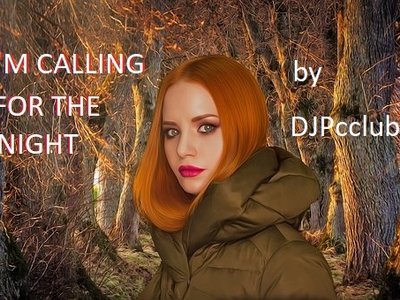 I'M CALLING FOR THE NIGHT by DJPcclubb