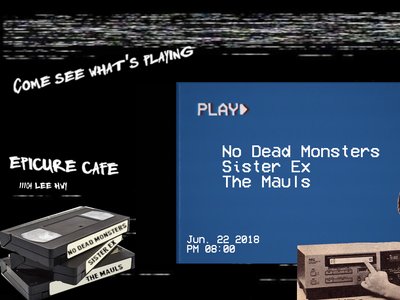 No Dead Monsters - Epicure Cafe show June 22, 2018