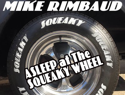 Asleep at the Squeaky Wheel 