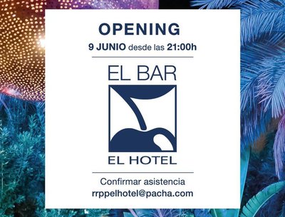 OPENING 9 JUNIO 2018 - Terraza/Bar EL HOTEL PACHA 