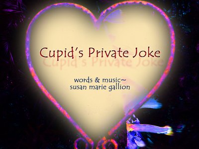 Cupid's Private Joke ~ features Blue Miller playing all parts, recorded in the '80s