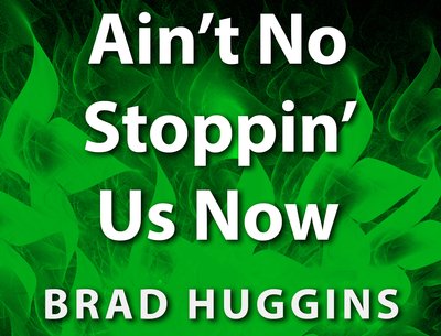 Ain't No Stoppin' Us Now - Song Art