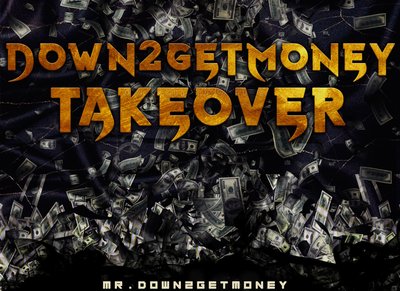 Down2getmoney family forever