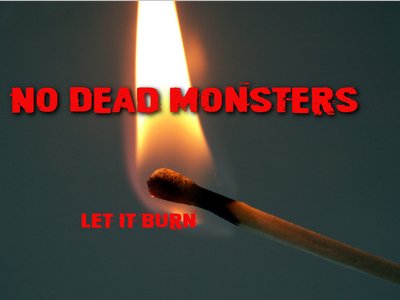 No Dead Monsters - Let it Burn
