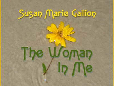 The Woman in Me ♪ words & music :: Susan Marie Gallion