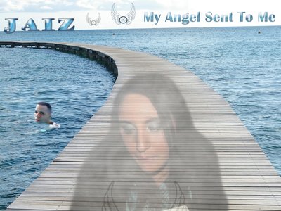 Album cover for "My Angel Sent To Me"
