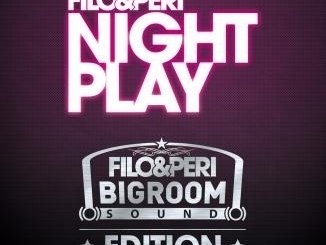 Filo & Peri  - Nightplay (Big Room Sound Edition)
