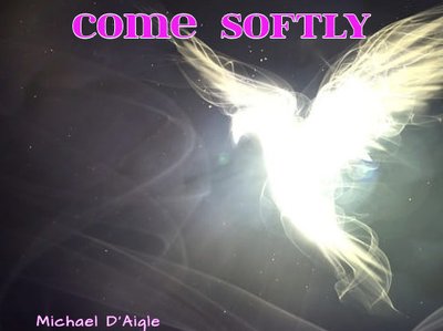 COME SOFTLY