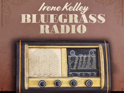 Irene Kelley new single, "Bluegrass Radio" out now on Mountain Fever Records