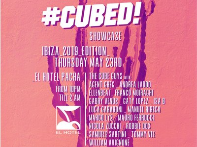 #CUBED Showcase @EL HOTEL PACHA (Ibiza)