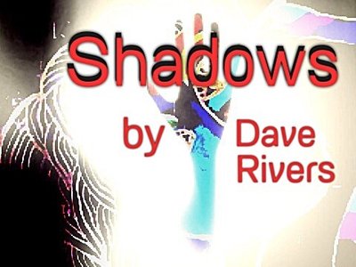 Shadows by Dave Rivers