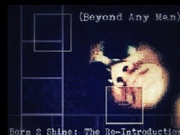 (B2SX) : Born 2 Shine:The Re-Introduction